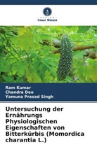 Chandra Deo, Ram Kumar, Yamuna Prasad Singh - Untersuchung der Ernährungs Physiologischen Eigenschaften von Bitterkürbis (Momordica charantia L.)