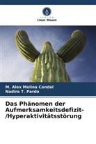 M Alex Molina Condal, M. Alex Molina Condal, Nadira T Pardo, Nadira T. Pardo - Das Phänomen der Aufmerksamkeitsdefizit- /Hyperaktivitätsstörung