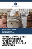 Adil Mehraj Khan, Sanjay Kumar, Raoof Ahmad Patoo - FORMULIERUNG EINES KONZENTRIERTEN FUTTERBLOCKS AUS JAGGERY-SCHLEIM ALS VIEHFUTTER