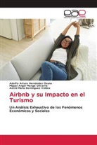 Astrid Maria Dominguez Valdez, Adolfo Arturo Hernández Osuna, Miguel Angel Monge Olivarria - Airbnb y su Impacto en el Turismo
