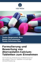 Tentu Nageswara Rao, Botsa Parvatamma, Srinivasa R, Tentu Srinivasa Rao - Formulierung und Bewertung von Atorvastatin-Calcium-Tabletten zum Einnehmen