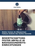 Walker Gomes de Albuquerque, F dos Santos Azevedo, Fabiano Antônio Dos Santos Azevedo - BEWIRTSCHAFTUNG FESTER ABFÄLLE IN BASISGESUNDHEITS- EINRICHTUNGEN