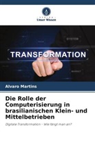 Alvaro Martins - Die Rolle der Computerisierung in brasilianischen Klein- und Mittelbetrieben
