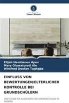 Mary Oluwaturoti Ale, Elijah Hembanen Apev, Tughgb, Winifred Doofan Tughgba - EINFLUSS VON BEWERTUNGEN/ELTERLICHER KONTROLLE BEI GRUNDSCHÜLERN