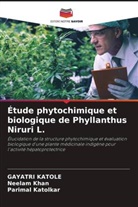 Gayatri Katole, Parimal Katolkar, Neelam Khan - Étude phytochimique et biologique de Phyllanthus Niruri L.
