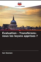 Ian Sesnan - Évaluation - Transférons-nous les leçons apprises ?