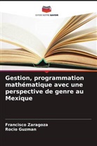 Rocio Guzman, Francisco Zaragoza - Gestion, programmation mathématique avec une perspective de genre au Mexique