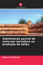 Abayomi Afolayan - Substituição parcial de areia por serradura na produção de betão