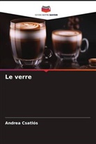 Andrea Csatlós - Le verre