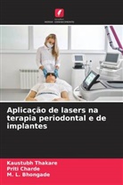 M. L. Bhongade, Priti Charde, Kaustubh Thakare - Aplicação de lasers na terapia periodontal e de implantes
