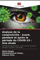 Mehul Bagde, Mahendrakumar Dubey, Dipansu Sahu - Analyse de la conjonctivite - avant, pendant et après la période du COVID-19 : Une étude
