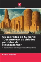 Kemal Yildirim - Os segredos da Suméria: "Desenterrar as cidades perdidas da Mesopotâmia"