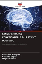Magda Guerra, Catarina Lopes, Francisco Marques - L'INDÉPENDANCE FONCTIONNELLE DU PATIENT POST-AVC