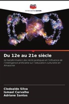Ismael Carvalho, Adriane Santos, Clodoaldo Silva - Du 12e au 21e siècle