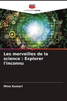 Mina Kumari - Les merveilles de la science : Explorer l'inconnu