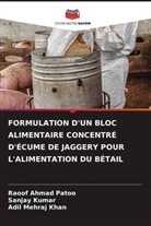 Adil Mehraj Khan, Sanjay Kumar, Raoof Ahmad Patoo - FORMULATION D'UN BLOC ALIMENTAIRE CONCENTRÉ D'ÉCUME DE JAGGERY POUR L'ALIMENTATION DU BÉTAIL