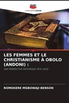 Romokere Mgbowaji Benson - LES FEMMES ET LE CHRISTIANISME À OBOLO (ANDONI) :