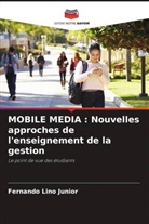 Fernando Lino Junior - MOBILE MEDIA : Nouvelles approches de l'enseignement de la gestion