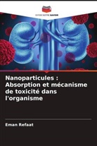 Eman Refaat - Nanoparticules : Absorption et mécanisme de toxicité dans l'organisme