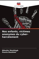 Pouria Ebrahimi, Niloufar Moshfegh - Nos enfants, victimes anonymes du cyber-harcèlement