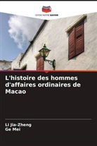 Li Jia-Zheng, Ge Mei - L'histoire des hommes d'affaires ordinaires de Macao