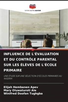Mary Oluwaturoti Ale, Elijah Hembanen Apev, Winifred Doofan Tughgba - INFLUENCE DE L'ÉVALUATION ET DU CONTRÔLE PARENTAL SUR LES ÉLÈVES DE L'ÉCOLE PRIMAIRE