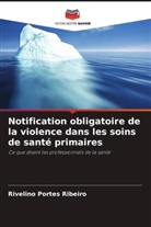 Rivelino Portes Ribeiro - Notification obligatoire de la violence dans les soins de santé primaires