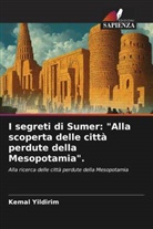 Kemal Yildirim - I segreti di Sumer: "Alla scoperta delle città perdute della Mesopotamia".