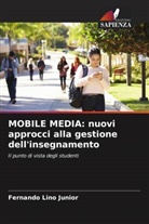 Fernando Lino Junior - MOBILE MEDIA: nuovi approcci alla gestione dell'insegnamento