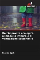 Natalija ¿Peh, Natalija Speh - Dall'impronta ecologica al modello integrale di valutazione sostenibile