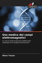 ¿Lknur Tunçer, Ilknur Tunçer - Uso medico dei campi elettromagnetici