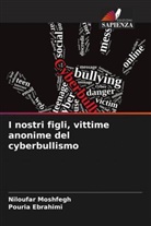 Pouria Ebrahimi, Niloufar Moshfegh - I nostri figli, vittime anonime del cyberbullismo