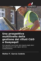Walter F. Garcia Cedeño - Una prospettiva multilivello della gestione dei rifiuti C&D a Guayaquil