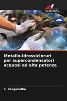 S. Ranganatha - Metallo-idrossicloruri per supercondensatori acquosi ad alta potenza