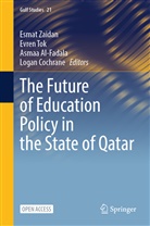 Asmaa Al-Fadala, Asmaa Al-Fadala et al, Logan Cochrane, Evren Tok, Esmat Zaidan - The Future of Education Policy in the State of Qatar