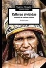 Aníbal Bueno - Culturas olvidadas : historias de rincones remotos