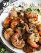 Kelly Johnson - 50 Easy Weeknight Dinner Recipes for Home