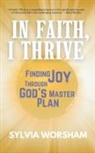 Sylvia Worsham - In Faith, I Thrive