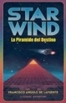Francisco Angulo de Lafuente - Star Wind La Piramide del Destino