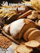 Kelly Johnson - 50 Gluten Free Recipes for Home