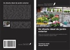 Khyati Doshi, Suramya Joshi - Un diseño ideal de jardín exterior