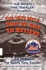 Len Ferman - The 1973 Mets - You've Got to Believe