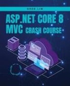 Greg Lim - ASP.NET Core 8 MVC Crash Course