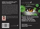 Mehul Bagde, Mahendrakumar Dubey, Dipansu Sahu - Análisis de la conjuntivitis - Antes, durante y después del periodo COVID-19: Un estudio