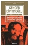 Sencer Divitcioglu - Orta Asya Türk Tarihi Üzerine Alti Calisma