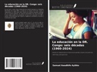 Samuel Awadhifo Ayibho - La educación en la DR. Congo: seis décadas (1960-2024)