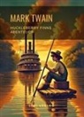 Mark Twain - Mark Twain: Huckleberry Finns Abenteuer. Ungekürzte Neuausgabe