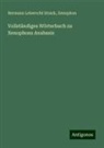 Hermann Leberecht Strack, Xenophon - Vollständiges Wörterbuch zu Xenophons Anabasis