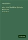 Johannes Scherr - 1870-1871. Vier bücher deutscher geschichte