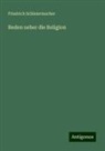 Friedrich Schleiermacher - Reden ueber die Religion
